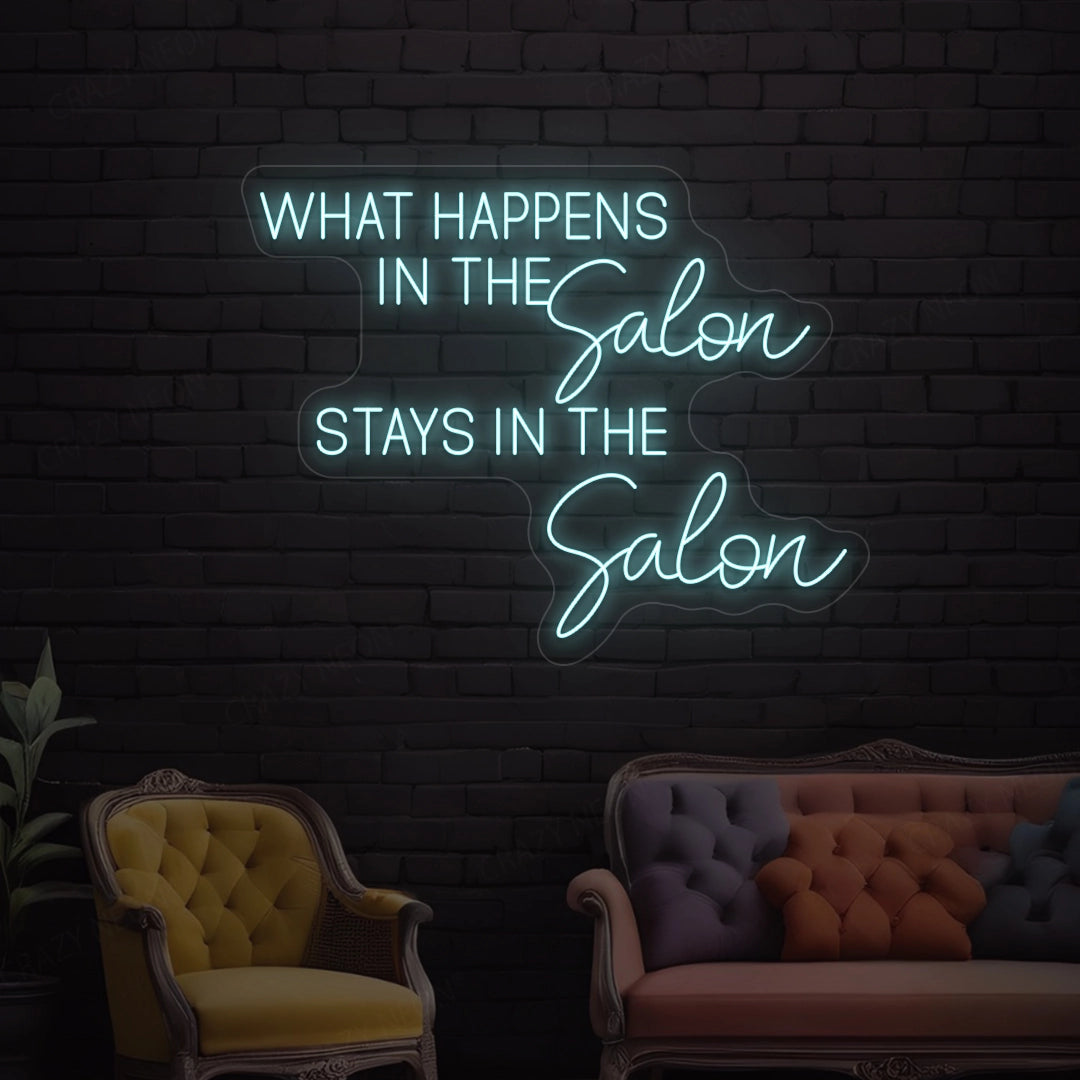 What happens in the salon stays in the salon Neon Sign