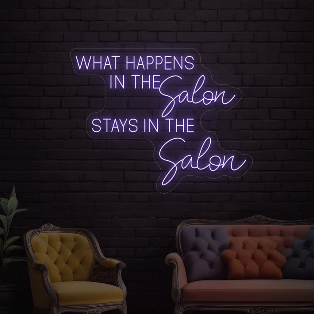 What happens in the salon stays in the salon Neon Sign