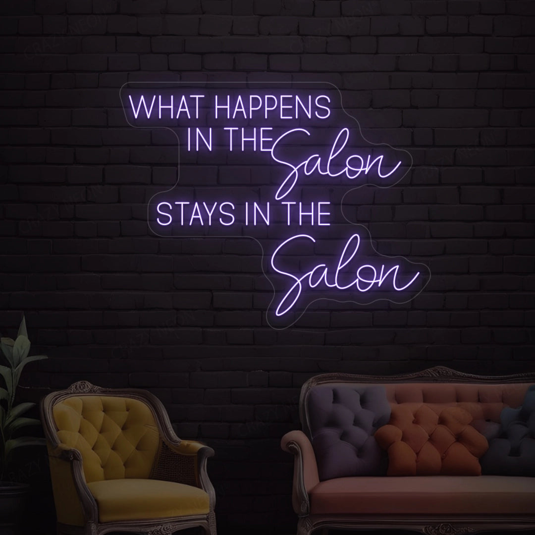 What happens in the salon stays in the salon Neon Sign