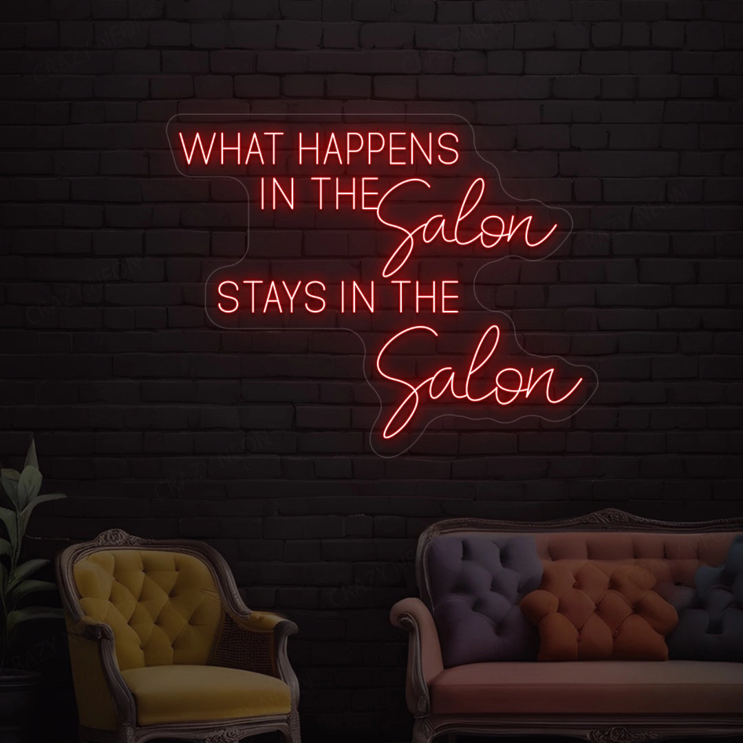What happens in the salon stays in the salon Neon Sign