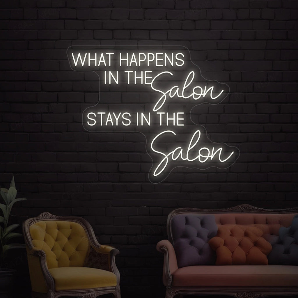 What happens in the salon stays in the salon Neon Sign