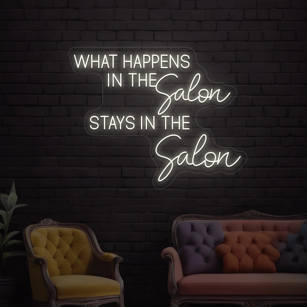 What happens in the salon stays in the salon Neon Sign