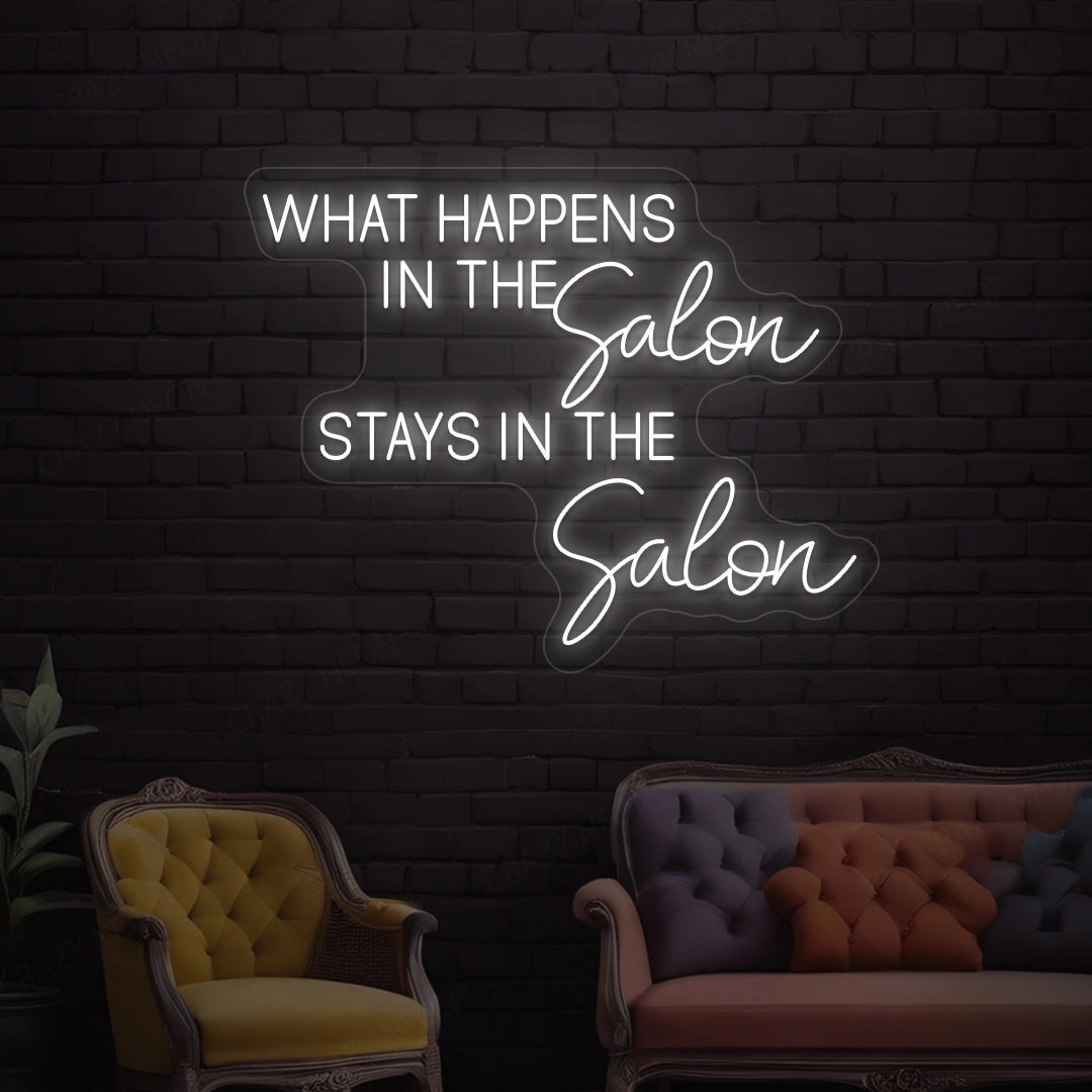 What happens in the salon stays in the salon Neon Sign