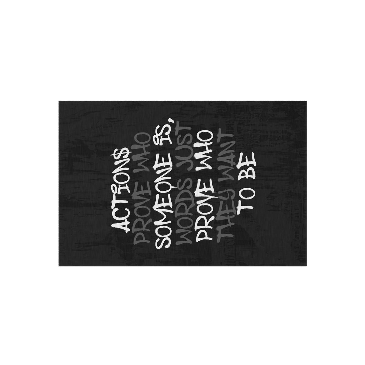 Actions Prove Who Someone Is Rug