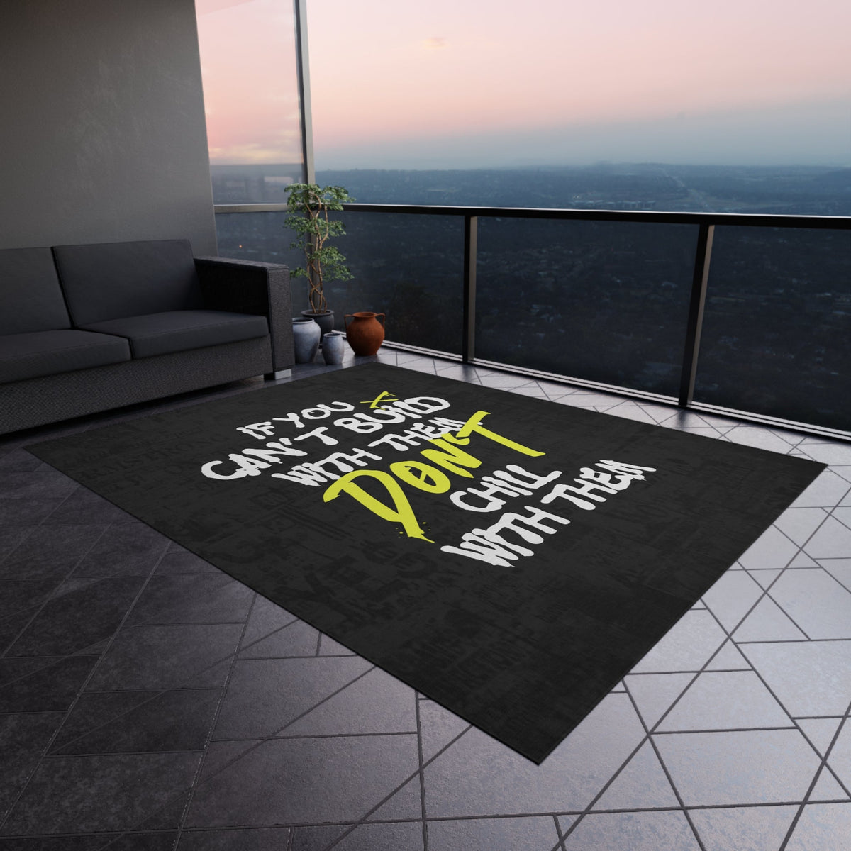 If You Can't Build With Them Don't Chill With Them Rug