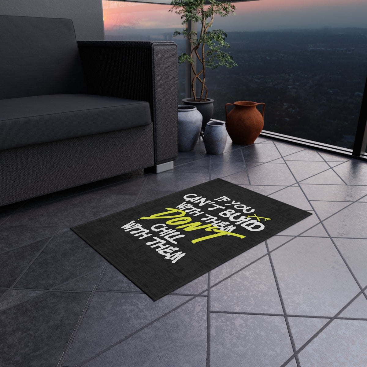 If You Can't Build With Them Don't Chill With Them Rug